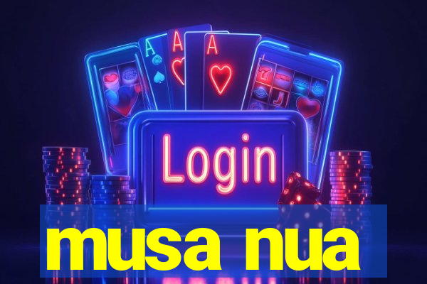 musa nua
